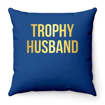 Discover Trophy Husband Throw Pillow