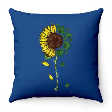 Discover You Are My Sunshine Sunflower Weed Throw Pillow