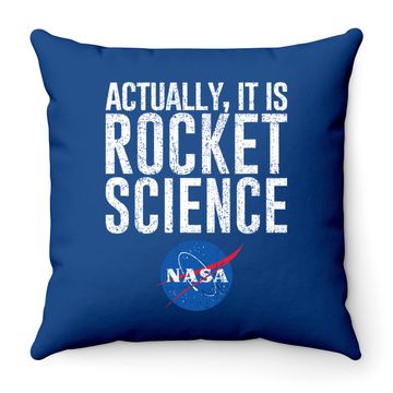 Discover Actually, It Is Rocket Science  - Nasa Space Throw Pillow