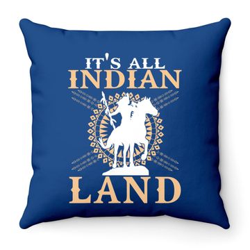 Discover Native American Throw Pillow It's All Indian Land Native Immigrants Throw Pillow