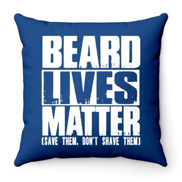 Discover Funny Big And Tall Beard Lives Matter Throw Pillow