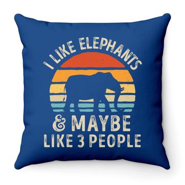 Discover I Like Elephants And Maybe Like 3 People Elephant Lover Throw Pillow