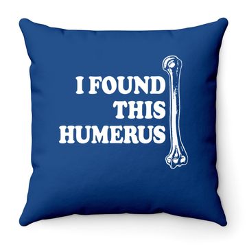 Discover Instant Message I Found This Humerus Throw Pillow