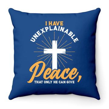 Discover Unexplainable Peace Christian Religious Quote Praising God Throw Pillow