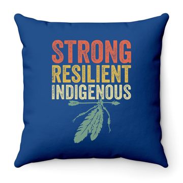 Discover Strong Resilient Indigenous People Day Throw Pillow