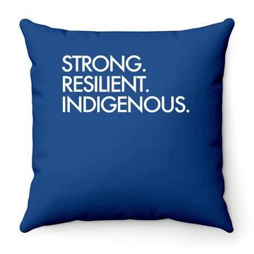 Discover Strong Resilient Indigenous, Indigenous People’s Day Throw Pillow
