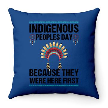 Discover Indigenous People's Day They Were Here First Not Columbus Throw Pillow
