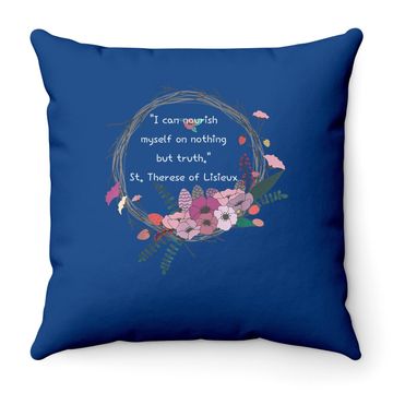 Discover St. Therese Of Lisieux Quote Catholic Throw Pillow