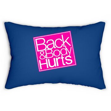 Discover Back And Body Hurts Lumbar Pillow