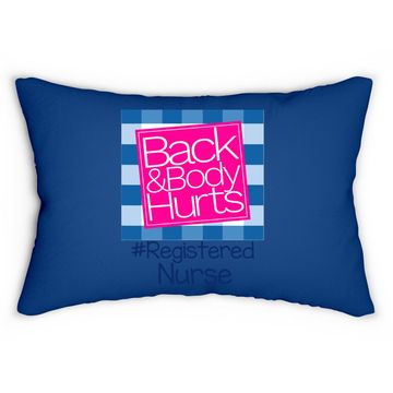 Discover Back And Body Hurts Registered Nurse Lumbar Pillow