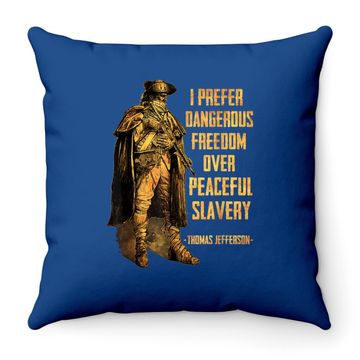 Discover I Prefer Dangerous Freedom Over Peaceful Slavery Throw Pillow