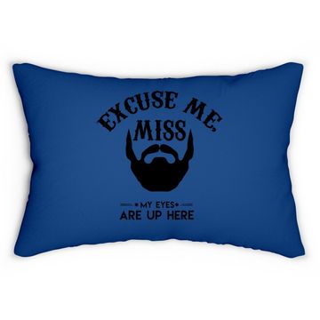Discover Excuse Me Miss My Eyes Are Up Here Lumbar Pillow