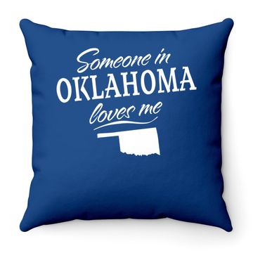 Discover Someone In Oklahoma Loves Me Throw Pillow