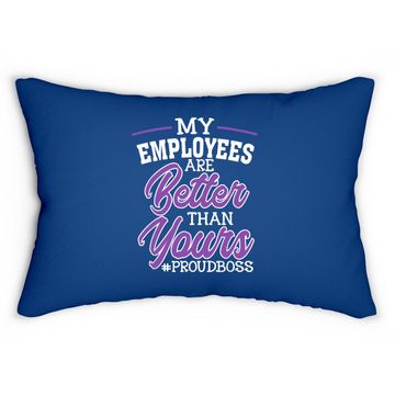 Discover Boss's Day Lumbar Pillow My Employees Are Better Than Yours