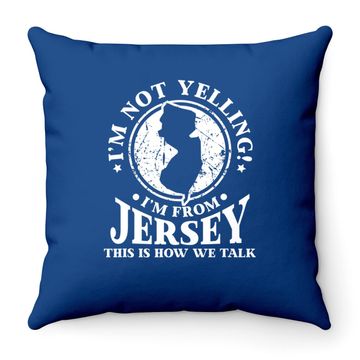 Discover I'm Not Yelling I'm From New Jersey Love Throw Pillow