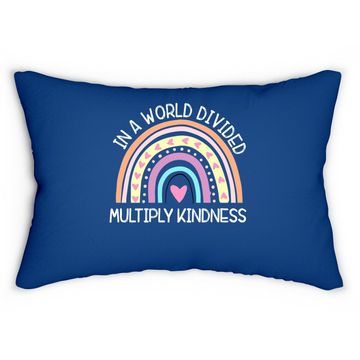 Discover In World Divided Multiply Kindness Teacher Appreciation Lumbar Pillow