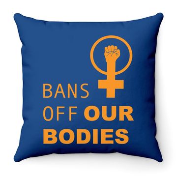 Discover Bans Off Our Bodies Throw Pillow