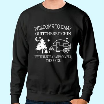 Discover Welcome To Camp Quitcherbitchin Funny Camping Sweatshirt