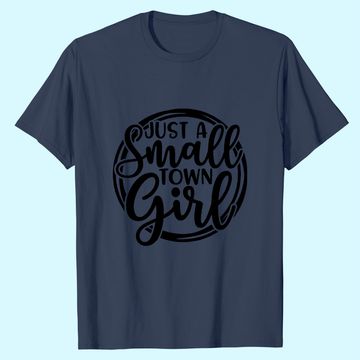 Discover Just A Small Town Girl T-Shirt