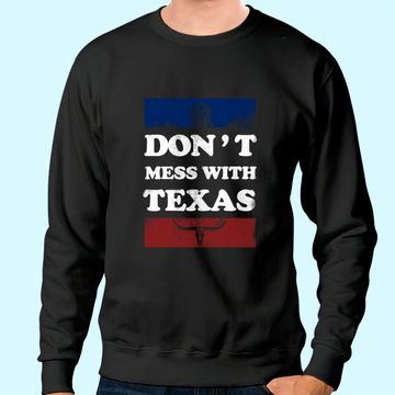 Discover Don't Mess With Texas Sweatshirt