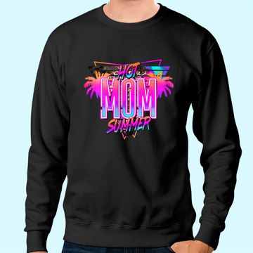 Discover Hot Mom Summer Sweatshirt