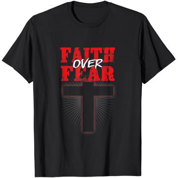 Discover Faith Over Fear Jesus Christian Believer Religious Gift T-Shirt