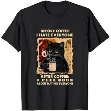 Discover Before Coffee I Hate Everyone After Coffee Black Cat Drink T-Shirt
