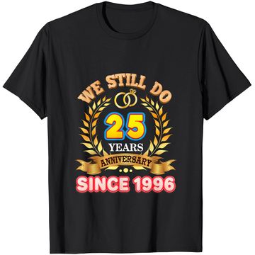Discover We Still Do Since 1996 25 Years Anniversary 25th Wedding T-Shirt