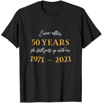 Discover Funny 50 Years Anniversary She 1971 50th Anniversary T-Shirt