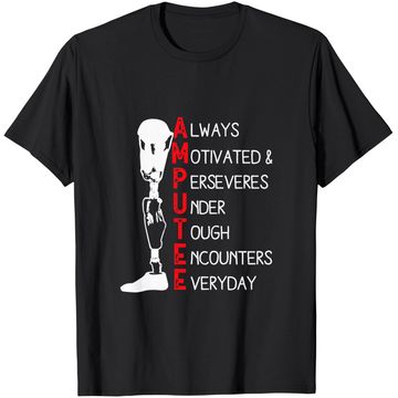 Discover Always Motivated and Perseveres - Amputee T-Shirt