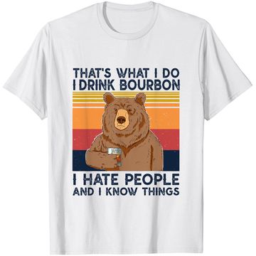 Discover That's What I Do I Drink Bourbon T-shirt I Hate People bear T-Shirt