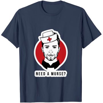 Discover Need A Murse T-Shirt