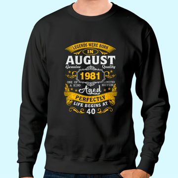 Discover Legends Born In August 1981 40th Birthday 40 Years Old Sweatshirt