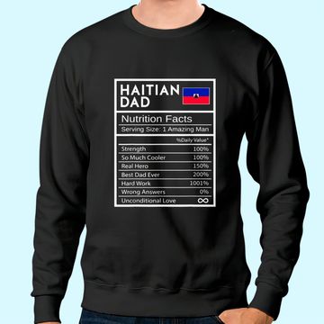 Discover Mens Haitian Dad Nutrition Facts National Pride Gift For Dad Sweatshirt
