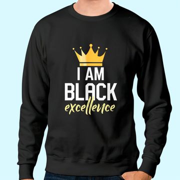 Discover I Am Black Excellence Sweatshirt