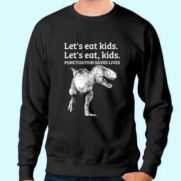 Discover Let's Eat Kids Punctuation Saves Lives Grammar Sweatshirt
