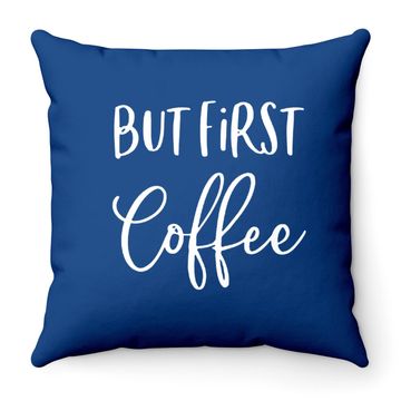 Discover But First Coffee Throw Pillow