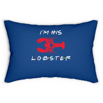 Discover I'm His Lobster Matching Couple Valentine's Day Gift Lumbar Pillow