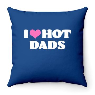 Discover I Love Hot Dads Throw Pillow