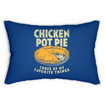 Discover Crust Pastry Pun Chicken Pot Pie Three Of My Favorite Things Lumbar Pillow