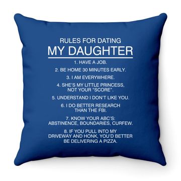 Discover Rules For Dating My Daughter Throw Pillow