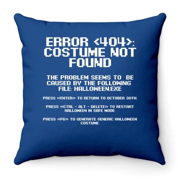 Discover Halloween Error 404 Costume Not Found Apparel Geeky Throw Pillow