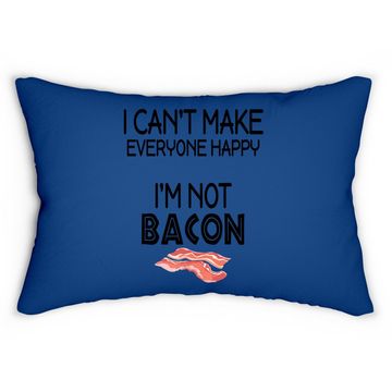 Discover I Can't Make Everyone Happy I Am Not Bacon Lumbar Pillow