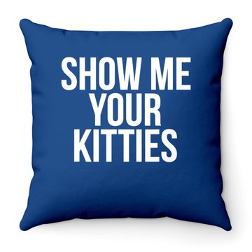 Discover Show Me Your Kitties Throw Pillow