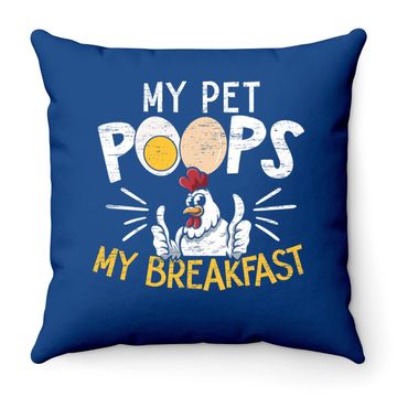 Discover My Pet Poops Breakfast Farming Chicken Farmer Throw Pillow