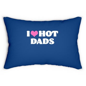 Discover I Love Hot Dads Lumbar Pillow