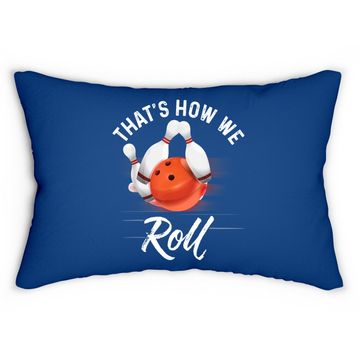 Discover That's How We Roll Bowling Lumbar Pillow Funny Bowler Bowling Lumbar Pillow