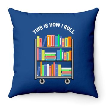 Discover This Is How I Roll Book Librarian Throw Pillow