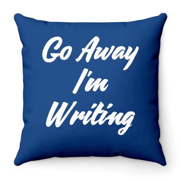Discover Go Away I Am Writing Throw Pillow