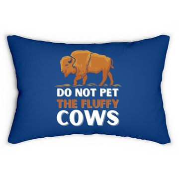 Discover Bison Do Not Pet The Fluffy Cows Lumbar Pillow